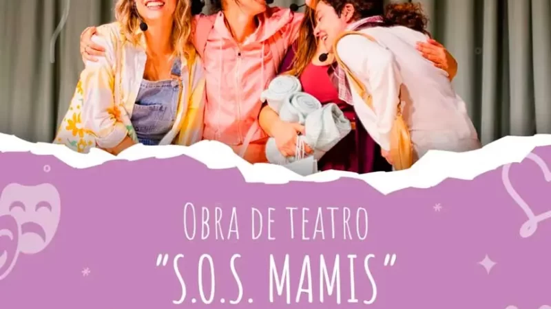 Obra de Teatro ”S.O.S MAMIS”